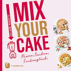 Mix Your Cake! von Gerwig,  Karen, Marinette,  Guillaume