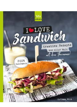 MixGenuss: I LOVE SANDWICH von Wild,  Corinna