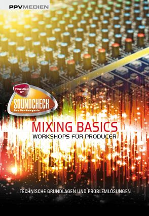 Mixing Basics von Redaktion Soundcheck,  Redaktion