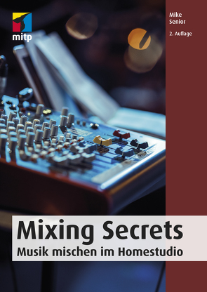 Mixing Secrets von Senior,  Mike