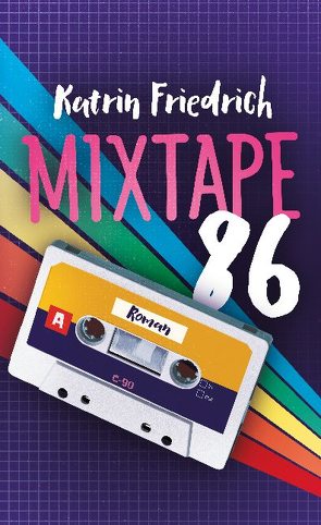 MIXTAPE 86 von Friedrich,  Katrin