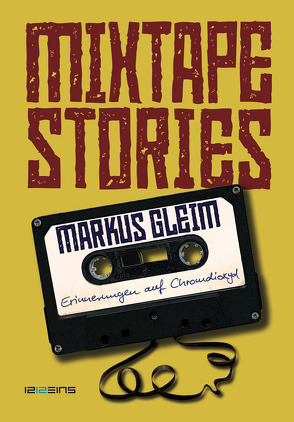 Mixtape Stories von Gleim,  Markus