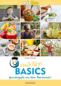 mixtipp Basics: Grundrezepte aus dem Thermomix von Tomicek,  Andrea, Watermann,  Antje