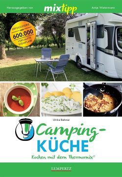 mixtipp: Campingküche – Kochen mit dem Thermomix® von Behmer,  Ulrike, Watermann,  Antje