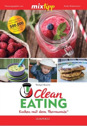 mixtipp: Clean Eating von Busche,  Rüdiger, Watermann,  Antje