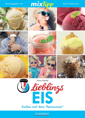 MIXtipp Lieblings-Eis von Henke,  Alina, Watermann,  Antje