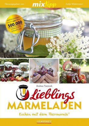 mixtipp Lieblings-Marmeladen: Kochen mit dem Thermomix von Watermann,  Antje