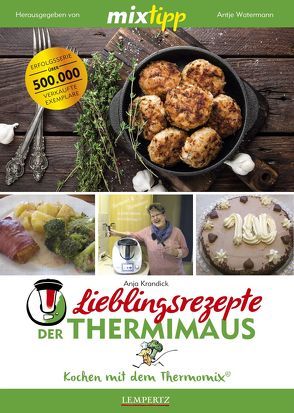 mixtipp Lieblingsrezepte der Thermimaus: Kochen mit dem Thermomix von Krandick,  Anja, Watermann,  Antje