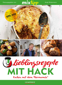 MIXtipp Lieblingsrezepte mit Hack von Watermann,  Antje