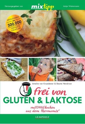 mixtipp: Frei von Gluten und Laktose von Hendrian,  Beate, von Kruedener,  Amelie