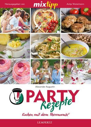 mixtipp: Party-Rezepte von Augustin,  Alexander, Watermann,  Antje