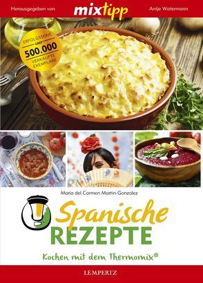 mixtipp Spanische Rezepte: Kochen mit dem Thermomix von Martin-Gonzalez,  Maria del Carmen, Watermann,  Antje