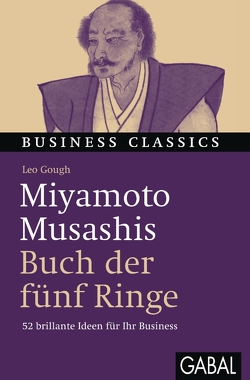 Miyamoto Musashis „Buch der fünf Ringe“ von Bertheau,  Nikolas, Gough,  Leo