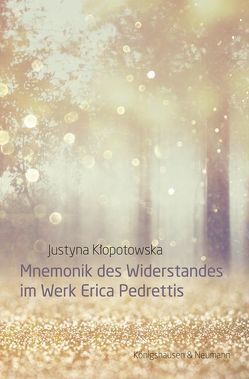 Mnemonik des Widerstandes im Werk Erica Pedrettis von Klopotowska,  Justyna