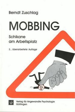 Mobbing – Schikane am Arbeitsplatz von Zuschlag,  Berndt