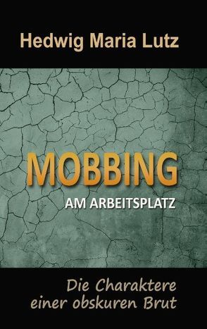 Mobbing am Arbeitsplatz von Lutz,  Hedwig Maria