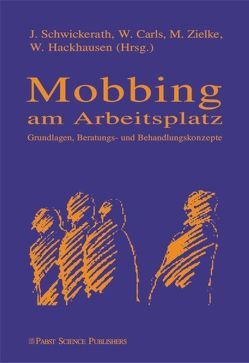 Mobbing am Arbeitsplatz von Carls,  Winfried, Hackhausen,  Winfried, Schwickerath,  Josef, Zielke,  Manfred