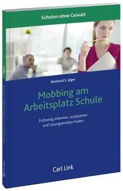 Mobbing am Arbeitsplatz Schule von Jäger,  Reinhold