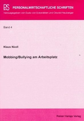 Mobbing /Bullying am Arbeitsplatz von Eckardstein,  Dudo von, Neuberger,  Oswald, Niedl,  Klaus