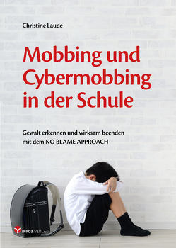 Mobbing und Cybermobbing in der Schule von Laude,  Christine