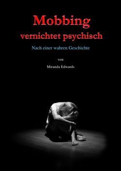 Mobbing vernichtet psychisch von Edwards,  Miranda