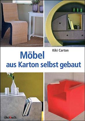 Möbel aus Karton selbst gebaut von Carton,  Kiki, Wissler,  Sonja