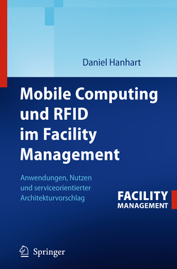 Mobile Computing und RFID im Facility Management von Hanhart,  Daniel