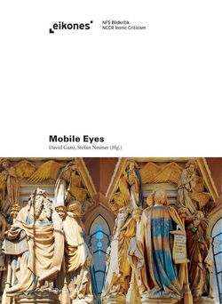 Mobile Eyes von Aurenhammer,  Hans, Bacci,  Michele, Bogen,  Steffen, Dünne,  Jörg, Fenlon,  Iain, Ganz,  David, Jung,  Jacqueline, Krischel,  Roland, Laner,  Iris, Mersmann,  Jasmin, Neuner,  Stefan, Schweinfurth,  Sophie