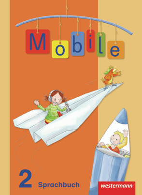 Mobile Sprachbuch – Allgemeine Ausgabe 2010 von Crämer,  Claudia, Eberhardt,  Ulrike, Graf,  Annette, Jentgens,  Stephanie, Krieg,  Konstanze, Prahl,  Myriam, Sevegnani,  Friederike, Walcher-Frank,  Kathrin, Wespel,  Manfred