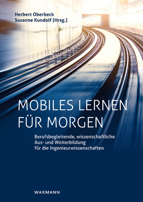 Mobiles Lernen für morgen von Bals,  Thomas, Bartsch,  Annette, Beinke,  Kristina, Hardinghaus,  Bernhard, Hesse,  Martin, Jepsen,  Sonja, John,  Peter, Kalbreyer,  Daniel, Klimmek,  Elisabeth, Knips,  Julia, Kosanke,  Janna Katharina, Kundolf,  Susanne, Nause,  Nicolas, Oberbeck,  Herbert, Plünnecke,  Axel, Trampe,  Wilhelm, Wandelt,  Ralf, Wißerodt,  Eberhard, Wrobel,  Ulrike