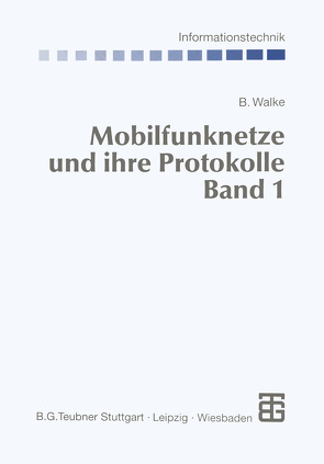 Mobilfunknetze und ihre Protokolle von Walke,  Bernhard