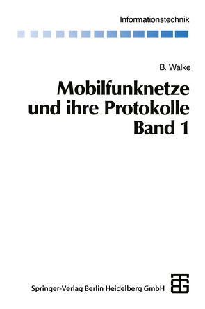 Mobilfunknetze und ihre Protokolle von Walke,  Bernhard