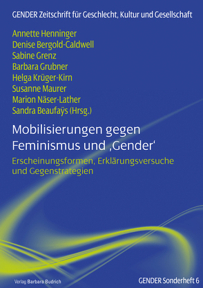 Mobilisierungen gegen Feminismus und ‚Gender‘ von Beaufays,  Sandra, Beaufaӱs,  Sandra, Bergold-Caldwell ,  Denise, Dağlar-Sezer,  Nilgün, Grenz,  Sabine, Grubner,  Barbara, Henninger,  Annette, Kastein,  Mara, Krüger-Kirn,  Helga, Maurer,  Susanne, Näser-Lather,  Marion