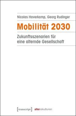 Mobilität 2030 von Haverkamp,  Nicolas, Rudinger,  Georg