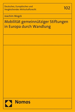 Mobilität gemeinnütziger Stiftungen in Europa durch Wandlung von Mogck,  Joachim