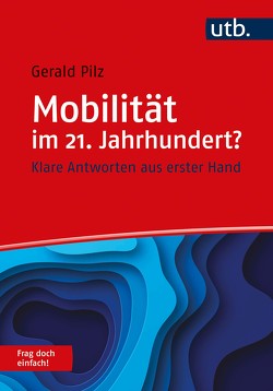 Mobilität im 21. Jahrhundert? Frag doch einfach! von Pilz,  Gerald