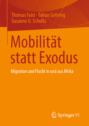 Mobilität statt Exodus von Faißt,  Thomas, Gehring,  Tobias, Schultz,  Susanne U.