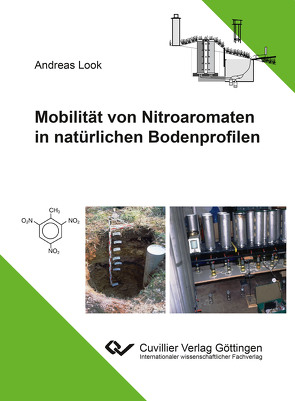 Mobilität von Nitroaromaten in natürlichen Bodenprofilen von Look,  Andreas