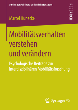 Mobilitätsverhalten verstehen und verändern von Hunecke,  Marcel