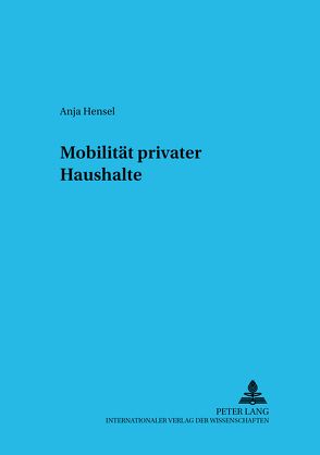 Mobilität privater Haushalte von Hensel,  Anja