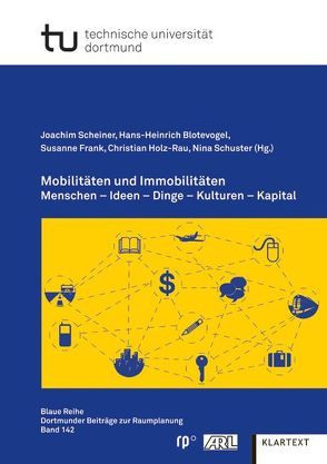 Mobilitäten und Immobilitäten von Blotevogel,  Hans Heinrich, Frank,  Susanne, Holz-Rau,  Christian, Scheiner,  Joachim, Schuster,  Nina