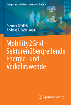 Mobility2Grid – Sektorenübergreifende Energie- und Verkehrswende von Göhlich,  Dietmar, Raab,  Andreas F.