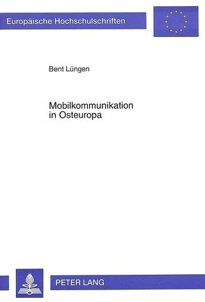 Mobilkommunikation in Osteuropa von Lüngen,  Bent