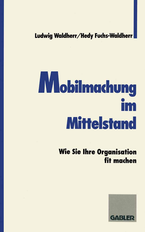 Mobilmachung im Mittelstand von Fuchs-Waldherr,  Hedy, Waldherr,  Ludwig