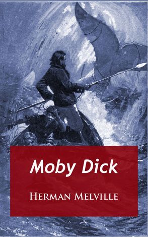 Moby Dick von Melville,  Herman