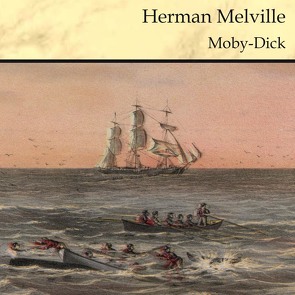 Moby Dick von Kohfeldt,  Christian, Melville,  Herman, Pol,  Markus