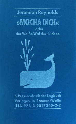 Mocha Dick oder Der weisse Wal der Südsee von Bertonasco,  Larissa, Pechmann,  Alexander, Reynolds,  Jeremiah