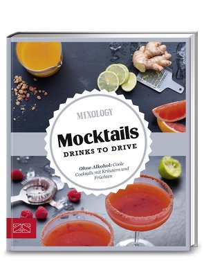 Just delicious – Mocktails. Drinks to drive. von Mixology