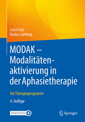 MODAK – Modalitätenaktivierung in der Aphasietherapie von Lønborg,  Karina, Lutz,  Luise