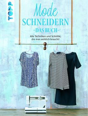 Mode schneidern. Das Buch von Binder,  Brigitte, Hepola,  Tuula, Kühnle,  Jutta, Roser,  Karin, Szoltysik-Sparrer,  Inge